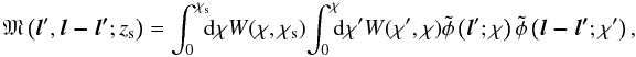 \begin{equation} \mathfrak{M} \left({\vec l'}, \vec{l-l'}; z_{\mr s} \right) = \int_0^{\chi_{\mr s}}\!\!\! \mr d \chi W(\chi, \chi_{\mr s}) \! \int_0^{\chi}\!\!\! \mr d \chi' W(\chi', \chi) \tilde{\phi}\left({\vec l}'; \chi \right) \tilde{\phi} \left(\vec{l-l'}; \chi'\right), \label{eq:scriptM} \end{equation}