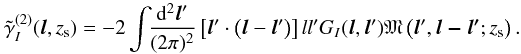 \begin{equation} \tilde{\gamma}_I^{(2)}({\vec l}, z_{\mr s}) = -2\int\!\! \frac{\mr{d}^2{\vec l}'}{(2\pi)^2} \left[ {\vec l'}\cdot\left({\vec l} - {\vec l'}\right)\right] l l' G_I({\vec l}, {\vec l'}) \mathfrak{M}\left({\vec l'}, \vec{l-l'}; z_{\mr s}\right). \label{eq:gamma2} \end{equation}