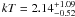 Mathematical equation: $kT = 2.14_{-0.52}^{+1.09}$