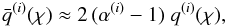 \appendix \setcounter{section}{1} \begin{equation} \label{eq:weightmagbiassimplified} \bar{q}^{(i)}(\chi) \approx 2\,(\alpha^{(i)}-1)\; q^{(i)}(\chi), \end{equation}