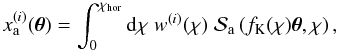 \begin{equation} \label{eq:generalprojection} x_{\rm a}^{(i)}(\vek{\theta}) = \int^{\chi_{\rm hor}}_0 \dd \chi\; w^{(i)}(\chi)\; {\cal S}_{\rm a} \br{ f_{\rm K}(\chi) \vek{\theta}, \chi }, \end{equation}