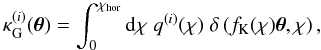 \begin{equation} \label{eq:projectionlensing} \kappa_{\rm G}^{(i)}(\vek{\theta}) = \int^{\chi_{\rm hor}}_0 \dd \chi\; q^{(i)}(\chi)\; \delta \br{ f_{\rm K}(\chi) \vek{\theta}, \chi }, \end{equation}