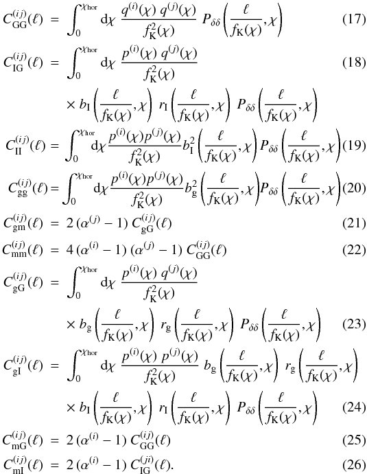 \begin{eqnarray} \label{eq:signals_first} C^{(ij)}_{\rm GG}(\ell) &=& \int^{\chi_{\rm hor}}_0 \dd \chi\; \frac{q^{(i)}(\chi)\; q^{(j)}(\chi)}{f^2_{\rm K}(\chi)}\; P_{\delta \delta} \br{\frac{\ell}{f_{\rm K}(\chi)},\chi}\;\\ C^{(ij)}_{\rm IG}(\ell) &=& \int^{\chi_{\rm hor}}_0 \dd \chi\; \frac{p^{(i)}(\chi)\; q^{(j)}(\chi)}{f^2_{\rm K}(\chi)}\;\\ \nn && \times\; b_{\rm I}\br{\frac{\ell}{f_{\rm K}(\chi)},\chi}\; r_{\rm I}\br{\frac{\ell}{f_{\rm K}(\chi)},\chi}\; P_{\delta \delta} \br{\frac{\ell}{f_{\rm K}(\chi)},\chi}\;\\ \label{eq:signals_II} C^{(ij)}_{\rm II}(\ell)\! &=& \!\int^{\chi_{\rm hor}}_0 \!\!\!\dd \chi\frac{p^{(i)}(\chi) p^{(j)}(\chi)}{f^2_{\rm K}(\chi)} b_{\rm I}^2\br{\frac{\ell}{f_{\rm K}(\chi)},\chi} P_{\delta \delta} \br{\frac{\ell}{f_{\rm K}(\chi)},\chi} \\ C^{(ij)}_{\rm gg}(\ell)\! \!&=&\! \!\int^{\chi_{\rm hor}}_0 \!\dd \chi \frac{p^{(i)}(\chi) p^{(j)}(\chi)}{f^2_{\rm K}(\chi)} b_{\rm g}^2\br{\frac{\ell}{f_{\rm K}(\chi)},\chi} \!P_{\delta \delta} \br{\frac{\ell}{f_{\rm K}(\chi)},\chi}\\ C^{(ij)}_{\rm gm}(\ell) &=& 2\,(\alpha^{(j)}-1)\; C^{(ij)}_{\rm gG}(\ell)\;\\ C^{(ij)}_{\rm mm}(\ell) &=& 4\,(\alpha^{(i)}-1)\; (\alpha^{(j)}-1)\; C^{(ij)}_{\rm GG}(\ell)\;\\ C^{(ij)}_{\rm gG}(\ell) &=& \int^{\chi_{\rm hor}}_0 \dd \chi\; \frac{p^{(i)}(\chi)\; q^{(j)}(\chi)}{f^2_{\rm K}(\chi)}\; \nn\\ && \times\; b_{\rm g}\br{\frac{\ell}{f_{\rm K}(\chi)},\chi}\; r_{\rm g}\br{\frac{\ell}{f_{\rm K}(\chi)},\chi}\; P_{\delta \delta} \br{\frac{\ell}{f_{\rm K}(\chi)},\chi}\;\\ \nn C^{(ij)}_{\rm gI}(\ell) &=& \int^{\chi_{\rm hor}}_0 \dd \chi\; \frac{p^{(i)}(\chi)\; p^{(j)}(\chi)}{f^2_{\rm K}(\chi)}\; b_{\rm g}\br{\frac{\ell}{f_{\rm K}(\chi)},\chi}\; r_{\rm g}\br{\frac{\ell}{f_{\rm K}(\chi)},\chi}\\ && \times\; b_{\rm I}\br{\frac{\ell}{f_{\rm K}(\chi)},\chi}\; r_{\rm I}\br{\frac{\ell}{f_{\rm K}(\chi)},\chi}\; P_{\delta \delta} \br{\frac{\ell}{f_{\rm K}(\chi)},\chi}\;\\ C^{(ij)}_{\rm mG}(\ell) &=& 2\,(\alpha^{(i)}-1)\; C^{(ij)}_{\rm GG}(\ell)\;\\ \label{eq:signals_last} C^{(ij)}_{\rm mI}(\ell) &=& 2\,(\alpha^{(i)}-1)\; C^{(ji)}_{\rm IG}(\ell). \end{eqnarray}