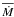 $\overline{\dot{M}}$