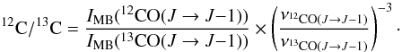 \begin{equation} \label{eq:12c13c-corr} ^{12}\mathrm{C}/^{13}\mathrm{C} =\frac{I_{\mathrm{MB}}(^{12}\mathrm{CO}(J\rightarrow J{-}1))}{I_{\mathrm{MB}}(^{13}\mathrm{CO}(J\rightarrow J{-}1))}\times\left(\frac{\nu_{^{12}\mathrm{CO}(J\rightarrow J{-}1)}}{\nu_{^{13}\mathrm{CO}(J\rightarrow J{-}1)}}\right)^{-3}\cdot \end{equation}