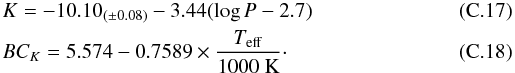 \appendix \setcounter{section}{3} \begin{eqnarray} \label{eq:dambispkRSG} &&K = -10.10_{(\pm0.08)}-3.44(\log P-2.7)\\ \label{eq:levesquebckRSG} &&BC_K=5.574-0.7589\times\frac{T_{\mathrm{eff}}}{1000\;\mathrm{K}}\cdot \end{eqnarray}