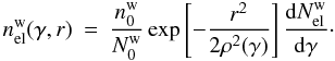 \begin{eqnarray} n_\mathrm{el}^{\rm w}(\gamma,r) &=& \frac{n^{\rm w}_0}{N_0^{\rm w}} \exp\left[-\frac{r^2}{2\rho^2(\gamma)}\right] \Diff{\Nel^{\rm w}}{\gamma}\cdot \end{eqnarray}