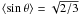 \appendix \setcounter{section}{2} $\langle\sin\theta\rangle=\sqrt{2/3}$