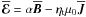$\meanEMF=\alpha\meanBB-\etat\mu_0\meanJJ$