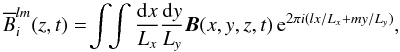 \begin{equation} \meanB_i^{lm}(z,t)=\!\int\!\!\int {\dd x\over L_x}{\dd y\over L_y} \BB(x,y,z,t)\,{\rm e}^{2\pi i(lx/L_x+my/L_y)}, \label{MFdef} \end{equation}