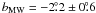 $b_{\rm{MW}} = -2\fdg 2 \pm 0\fdg 6$