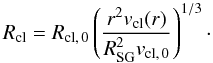 \begin{equation} R_{\rm{cl}} = R_{\rm{cl,\,0}} \left(\frac{r^2 v_{\rm{cl}}(r) }{R_{\rm{SG}}^{2} v_{\rm{cl,\,0}} } \right)^{1/3} \cdot \end{equation}