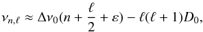 Mathematical equation: \begin{equation} \nu_{n,\ell} \approx \Delta \nu_{0}(n+\frac{\ell}{2}+ \varepsilon ) - \ell(\ell+1) D_0, \label{eq:asympt_relation} \end{equation}