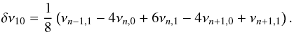 Mathematical equation: \begin{equation} \delta \nu_{10} = \frac{1}{8}\left(\nu_{n-1,1} - 4 \nu_{n,0} +6 \nu_{n,1} -4 \nu_{n+1,0} + \nu_{n+1,1}\right). \end{equation}