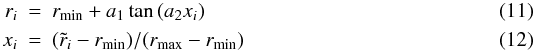 Mathematical equation: \begin{eqnarray} r_i &=& r_\mathrm{min} + a_1 \tan{(a_2 x_i)} \\ x_i &=& (\tilde{r}_i-r_\mathrm{min})/(r_\mathrm{max}-r_\mathrm{min}) \end{eqnarray}