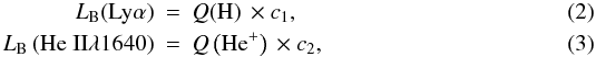 \begin{eqnarray} \label{eq_lya} L_{\rm B}(\lya) & = & Q({\rm H}) \, \times c_1, \\ \label{eq_heii} L_{\rm B}\left({\rm He~{\sc II} \lambda 1640}\right) & = & Q\left({\rm He^+}\right) \, \times c_2, \end{eqnarray}