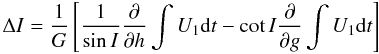 \begin{eqnarray} \label{eq2} \Delta I = \frac{1}{G}\left[\frac{1}{\sin I} \frac{\partial}{\partial h} \int U_{1}{\rm d}t-\cot I \frac{\partial}{\partial g} \int U_{1} {\rm d}t\right] \end{eqnarray}