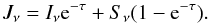 \begin{eqnarray} J_\nu = I_\nu {\rm e}^{-\tau} + S_\nu (1-{\rm e}^{-\tau}). \end{eqnarray}