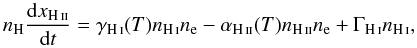 Mathematical equation: \begin{equation} n_{{\rm H}}\frac{{\rm d}x_{{\mbox{\scriptsize\ion{H}{ii}}}}}{{\rm d}t}= \gamma_{{\mbox{\scriptsize\ion{H}{i}}}}(T)n_{{\mbox{\scriptsize\ion{H}{i}}}}n_{{\rm e}}- \alpha_{{\mbox{\scriptsize\ion{H}{ii}}}}(T)n_{{\mbox{\scriptsize\ion{H}{ii}}}}n_{{\rm e}}+ \Gamma_{{\mbox{\scriptsize\ion{H}{i}}}}n_{{\mbox{\scriptsize\ion{H}{i}}}} \label{eq:chemEqu}, \end{equation}
