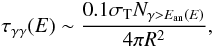 Mathematical equation: \begin{equation} \tau_{\gamma\gamma} (E)\sim \frac{0.1 \sigma_{\rm T} N_{\gamma > E_{\rm an}(E)}}{4\pi R^2}, \label{tau} \end{equation}
