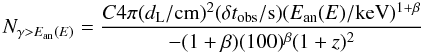 Mathematical equation: \begin{eqnarray} N_{\gamma>E_{\rm an}(E)}=\frac{C 4 \pi (d_{\rm L}/{\rm cm})^{2}(\delta t_{\rm obs}/{\rm s}) (E_{\rm an}(E)/{\rm keV})^{1+\beta}}{-(1+\beta)(100)^{\beta}(1+z)^{2}} \label{np} \end{eqnarray}