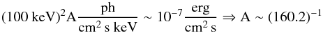 Mathematical equation: \begin{equation} (100~\rm{keV})^2 A \frac{\rm ph}{\rm cm^{2}\,s~keV} \sim 10^{-7}\frac{\rm{erg}}{\rm cm^2\,s} \Rightarrow A \sim(160.2)^{-1} \end{equation}