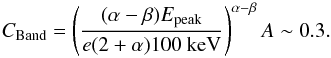 Mathematical equation: \begin{equation} C_{\rm Band}=\left(\frac{(\alpha-\beta)E_{\rm peak}}{e(2+\alpha)100~\rm{keV}}\right)^{\alpha-\beta} A\sim 0.3. \end{equation}