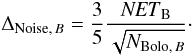 Mathematical equation: \begin{equation} \Delta_{{\rm Noise},\,B} = \frac{3}{5} \frac{\mathit{NET}_{\rm B}}{\sqrt{N_{{\rm Bolo},\,B}}} \cdot \end{equation}