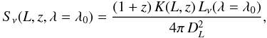 Mathematical equation: \begin{equation} S_{\nu}(L, z, \lambda=\lambda_{0}) = \frac{(1+z)\, K(L,z)\, L_{\nu}(\lambda=\lambda_{0})}{4\pi\, D_{L}^{2}} , \end{equation}