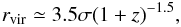 Mathematical equation: \begin{equation} r_{\rm vir} \simeq 3.5\sigma(1+z)^{-1.5}, \end{equation}