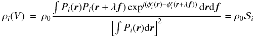 Mathematical equation: \appendix \setcounter{section}{1} \begin{eqnarray} \rho_i(V)&=& \rho_0\frac{\int P_i({\vec r})P_i({\vec r}+\lambda{\vec f})\exp^{i(\phi^r_i({\vec r})-\phi^r_i({\vec r}+\lambda{\vec f}))}\mathrm{d}{\vec r}\mathrm{d}{\vec f}}{\left[\int P_i({\vec r})\mathrm{d}{\vec r}\right]^2} = \rho_0 \mathcal{S}_i \end{eqnarray}