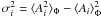 Mathematical equation: \appendix \setcounter{section}{2} $\sigma^2_i = \langle A^2_i\rangle _{\Phi} - \langle A_i\rangle _{\Phi}^2$