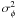 Mathematical equation: \appendix \setcounter{section}{3} $\sigma^2_{\phi}$
