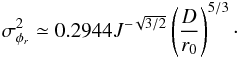Mathematical equation: \appendix \setcounter{section}{4} \begin{equation} \sigma^2_{\phi_r} \simeq 0.2944 J^{-\sqrt{3/2}}\left(\frac{D}{r_0}\right)^{5/3}\cdot \end{equation}