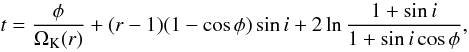 Mathematical equation: \begin{equation} t = {\phi \over \Omega_{\rm K}(r)} + (r - 1) (1 - \cos \phi) \sin i + 2 \ln { 1 + \sin i \over 1 + \sin i \cos \phi}, \label{tpech} \end{equation}