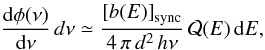 Mathematical equation: \begin{eqnarray} \frac{{\rm d}\phi(\nu)}{{\rm d}\nu}\,d\nu \simeq \frac{\left[b(E)\right]_{\rm sync}}{4\,\pi\,d^2\,h\nu} \,{\cal Q}(E)\,{\rm d}E, \end{eqnarray}