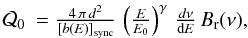 Mathematical equation: \begin{eqnarray} {\cal Q}_0 &= \frac{4\,\pi\,d^2}{\left[b(E)\right]_{\rm sync}}\, \left(\frac{E}{E_0}\right)^\gamma \,\frac{d\nu}{{\rm d}E}\,B_{\rm r}(\nu), \end{eqnarray}