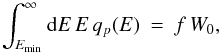 Mathematical equation: \begin{eqnarray} \label{eq:pulsar_norm}\int_{E_{\rm min}}^{\infty} {\rm d}E\,E\,q_p(E) &=& f\, W_0 , \end{eqnarray}