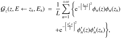 Mathematical equation: \begin{eqnarray} \greenf_z (z,E\leftarrow z_{\rm s},E_{\rm s}) &=& \frac{1}{L}\sum_{n=1}^{+\infty} \Bigg\{ {\rm e}^{-\left[\frac{k_n\lambda}{2}\right]^2} \phi_n(z)\phi_n(z_{\rm s}) \nn \\ && + {\rm e}^{-\left[\frac{k_n'\lambda}{2}\right]^2} \phi_n'(z)\phi_n'(z_{\rm s})\Bigg\}, \end{eqnarray}