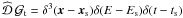 Mathematical equation: $\widehat{\cal D}\,\greenf_{\rm t}=\delta^3(\vec{x}-\vec{x}_{\rm s})\delta(E-E_{\rm s}) \delta(t-t_{\rm s})$