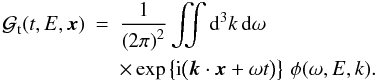 Mathematical equation: \begin{eqnarray} \greenf_{\rm t}(t,E,\vec{x}) &=& \frac{1}{\left(2 \pi\right)^{2}} \iint {\rm d}^3 k \, {\rm d}\omega \nn\\ \label{eq:expan_time_green} & & \times \exp\left\{ {\rm i} \big(\vec{k} \cdot \vec{x} + \omega t \big)\right\}\, \phi(\omega,E,k) . \end{eqnarray}