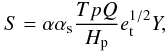 Mathematical equation: \begin{equation} S=\alpha\alpha_{\rm s}\frac{TpQ}{H_{\rm p}} e_{\rm t}^{1/2}Y,\label{S} \end{equation}