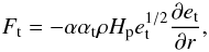Mathematical equation: \begin{equation} F_{\rm t}=-\alpha\alpha_{\rm t}\rho H_{\rm p} e_{\rm t}^{1/2}\frac{\partial e_{\rm t}}{\partial r}, \end{equation}