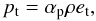Mathematical equation: \begin{equation} p_{\rm t}=\alpha_{\rm p}\rho e_{\rm t}, \end{equation}