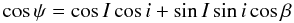 Mathematical equation: \begin{equation} \label{eq:psi} \cos \psi = \cos I \cos i + \sin I \sin i \cos \beta \end{equation}