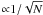 Mathematical equation: \appendix \setcounter{section}{1} ${\propto} 1/\sqrt{N}$