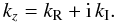Mathematical equation: \begin{equation} \label{kcomplex} k_z = k_{\mathrm R} + {\rm i}\, k_{\mathrm I}. \end{equation}