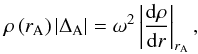 Mathematical equation: \begin{equation} \rho\left(r_{\mathrm A}\right) \left| \Delta_{\mathrm A}\right| =\omega^2\left|\frac{{\rm d} \rho}{{\rm d}r} \right|_{r_{\mathrm A}}, \end{equation}