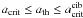Mathematical equation: $a_{\rm crit} \leq a_{\rm th} \leq a_{\rm crit}^{\rm cib}$