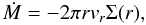 Mathematical equation: \begin{eqnarray} \dot{M}= -2\pi r v_r \Sigma(r), \end{eqnarray}